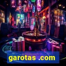 garotas .com